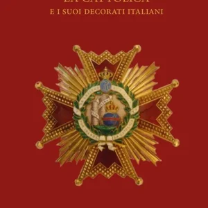 Il reale ordine di Isabella la Cattolica e i suoi decorati italiani Bestseller