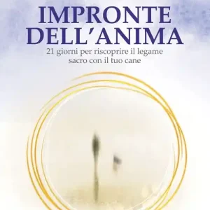 Solo Oggi Impronte dell‘anima. 21 giorni per riscoprire il legame sacro con il tuo cane. Ediz. integrale