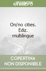 Esclusivo On/no cities. Ediz. multilingue