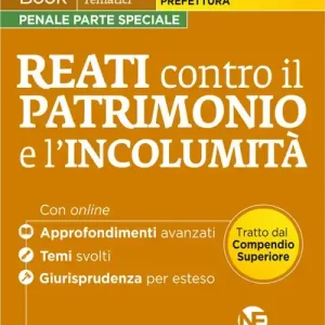 L(a)w Content. Manuali superiori tematici. Reati contro il patrimonio e l‘incolumità per il concorso di Magistratura e per i concorsi superiori di procuratore dello stato, prefetto e commissario di polizia Vendita Finale