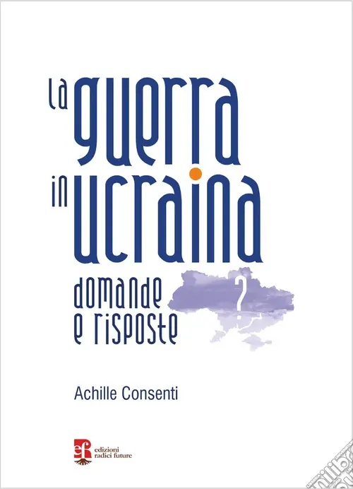Offerta Del Giorno La guerra in ucraina. Domande e risposte