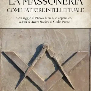 Esclusivo La massoneria come fattore intellettuale