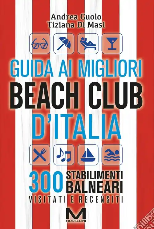 Quantità Limitata Guida ai migliori beach club d‘Italia 2026