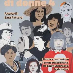 Nuova Collezione Ritratti di donne 4. 29 autrici raccontano 29 donne straordinarie. Da Emily Dickinson a Frida Kahlo. Vol. 4