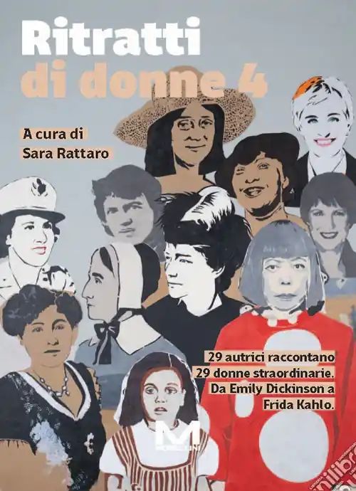 Nuova Collezione Ritratti di donne 4. 29 autrici raccontano 29 donne straordinarie. Da Emily Dickinson a Frida Kahlo. Vol. 4