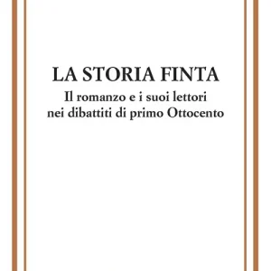 Compra Online La storia finta. Il romanzo e i suoi lettori nei dibattiti di primo Ottocento