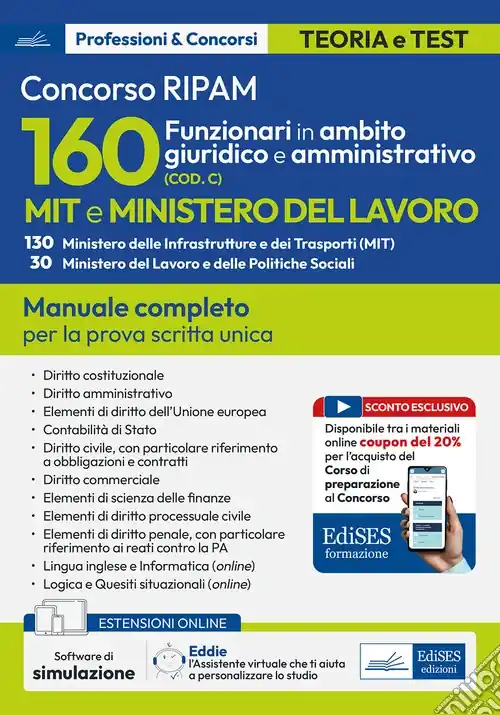160 funzionari giuridico-amministrativo MIT e Ministero del lavoro. Manuale completo per la prova scritta unica. Con software di simulazione Soddisfatti O Rimborsati