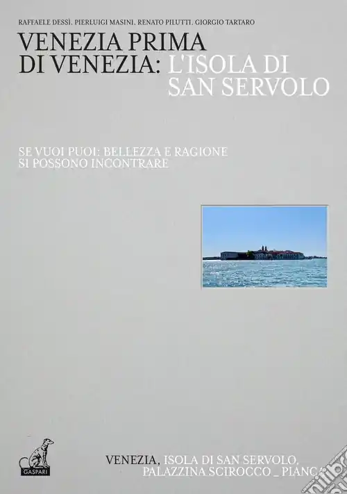 Must-Have Venezia prima di Venezia l‘isola di San Servolo. Ediz. italiana e inglese