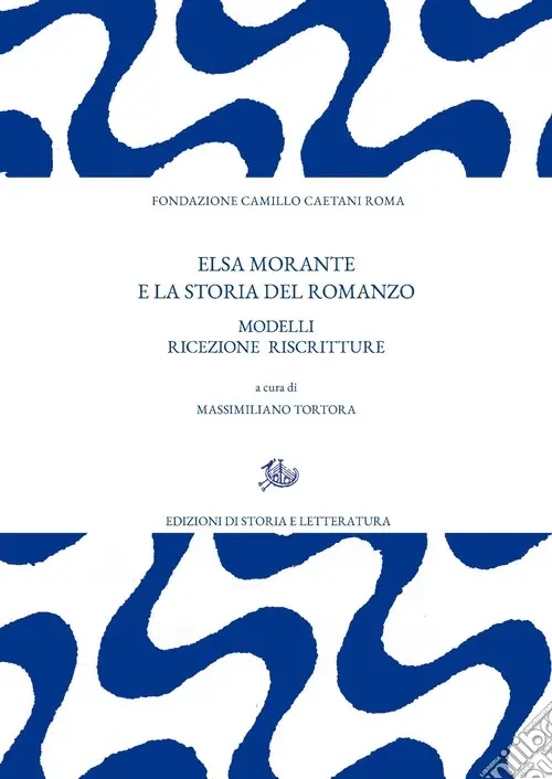 A Buon Prezzo Elsa Morante e la storia del romanzo. Modelli ricezione riscritture