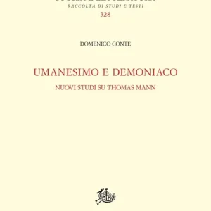 Soddisfatti O Rimborsati Umanesimo e demoniaco. Nuovi studi su Thomas Mann
