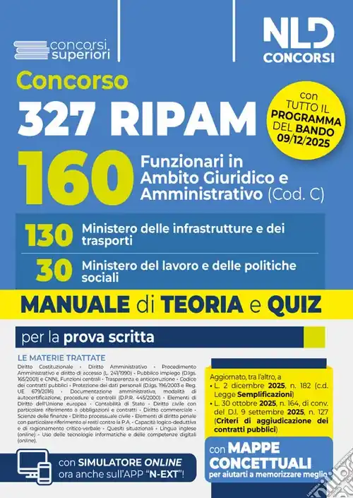 Concorso 327 Ripam 160 funzionari in ambito giuridico e amministrativo (Cod. C). 130 Ministero delle infrastrutture e dei trasporti. 30 Ministero del lavoro e delle politiche sociali. Manuale con teoria e quiz. Nuova ediz. Con espansione online Promozione