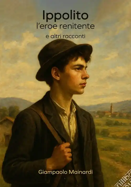 Subito Disponibile Ippolito. L‘eroe renitente e altri racconti