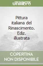 Pittura italiana del Rinascimento. Ediz. illustrata Subito Disponibile