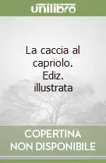 La caccia al capriolo. Ediz. illustrata Promozione Esclusiva