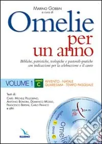 Omelie per un anno. Bibliche, patristiche, teologiche e pastorali-pratiche con indicazioni per la celebrazione e il canto. Anno C. Vol. 1 Promozione
