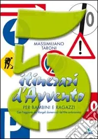 5 itinerari d‘Avvento per bambini e ragazzi. Con l‘aggiunta dei Vangeli domenicali del Rito ambrosiano Scelto Dai Clienti