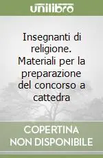 Direttamente Dal Produttore Insegnanti di religione. Materiali per la preparazione del concorso a cattedra