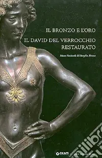 Reso Gratuito Il bronzo e l‘oro. Il David del Verrocchio restaurato