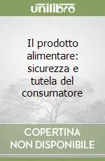 Il prodotto alimentare sicurezza e tutela del consumatore Prezzo Basso