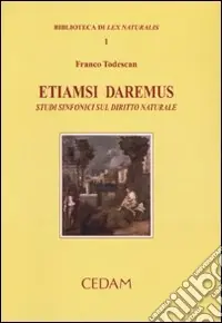 Etiamsi daremus. Studi sinfonici sul diritto naturale Ordina Subito