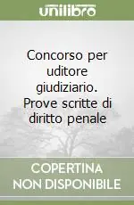 Concorso per uditore giudiziario. Prove scritte di diritto penale Economico