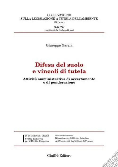 Difesa del suolo e vincoli di tutela. Attività amministrativa di accertamento e di ponderazione Prezzo Scontato