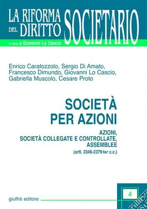 Società per azioni. Azioni, società collegate e controllate, assemblee (artt. 2346-2379-ter C. c.) Occasione
