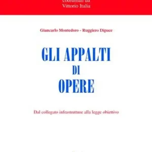 Gli appalti di opere. Dal collegato infrastrutture alla legge obiettivo Saldi