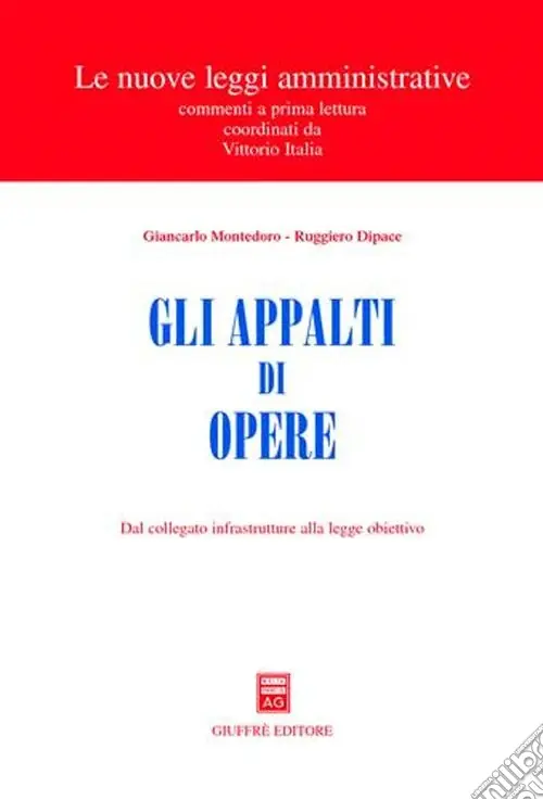 Gli appalti di opere. Dal collegato infrastrutture alla legge obiettivo Saldi