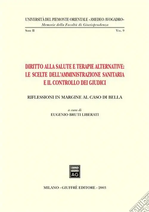 Diritto alla salute e terapie alternative le scelte dell‘amministrazione sanitaria e il controllo dei giudici. Riflessioni in margine al caso Di Bella Economico