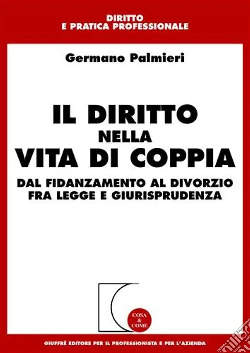 Offerta Il diritto nella vita di coppia. Dal fidanzamento al divorzio fra legge e giurisprudenza