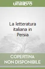 La letteratura italiana in Persia Prezzo Basso