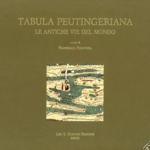 Tabula peutingeriana. Le antiche vie del mondo Prezzo Basso