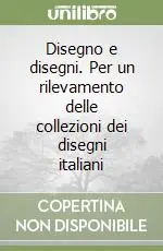 Disegno e disegni. Per un rilevamento delle collezioni dei disegni italiani Professionale