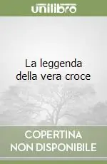 Ordina Subito La leggenda della vera croce