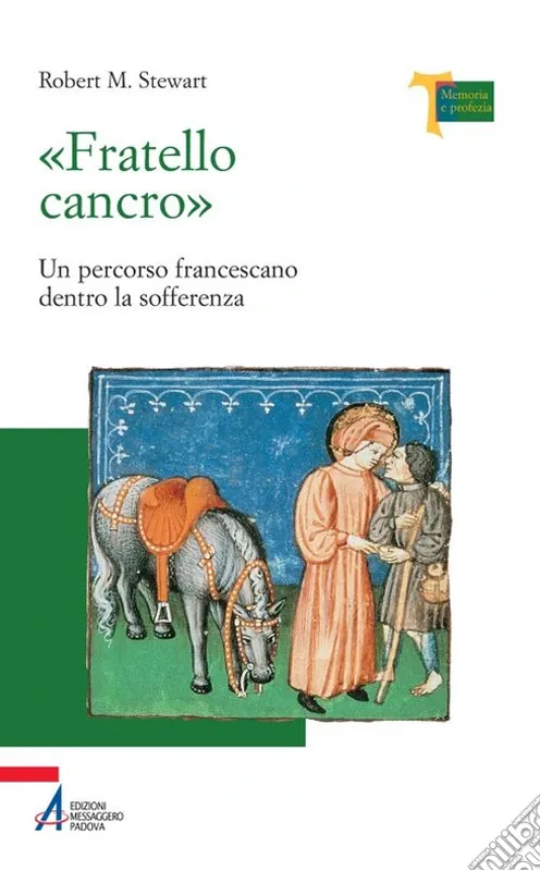 «Fratello cancro». Un percorso francescano dentro la sofferenza Promo Stagionale
