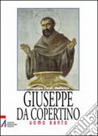 Giuseppe da Copertino. Uomo santo Offerta