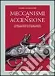 Meccanismi di accensione. Storia illustrata dell‘acciarino dal serpentino alla retrocarica Subito Disponibile
