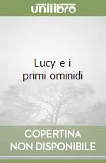 Lucy e i primi ominidi Sconto