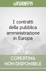 I contratti della pubblica amministrazione in Europa Non Perdere