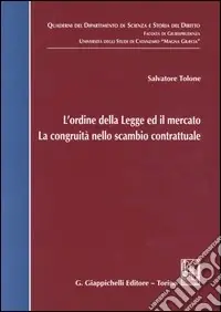 Di Tendenza L‘ordine della legge ed il mercato. La congruità nello scambio contrattuale