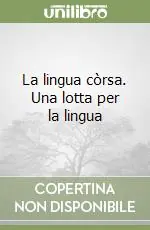 Affare La lingua còrsa. Una lotta per la lingua