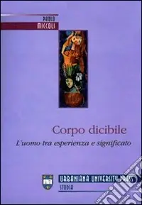 Ultimissimo Modello Corpo dicibile. L‘uomo tra esperienza e significato