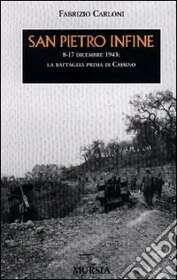 Prezzo Scontato San Pietro Infine. 8-17 dicembre 1943 la battaglia prima di Cassino