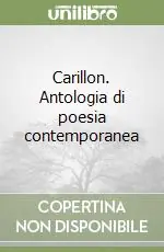 Carillon. Antologia di poesia contemporanea Bestseller