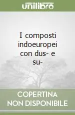 I composti indoeuropei con dus Spedito Oggi
