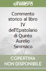 Prezzo Basso Commento storico al libro IV dell‘Epistolario di Quinto Aurelio Simmaco