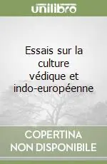 Prezzo Scontato Essais sur la culture védique et indo-européenne