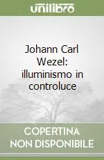 Johann Carl Wezel illuminismo in controluce Prezzo Scontato