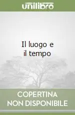 Il luogo e il tempo Saldi